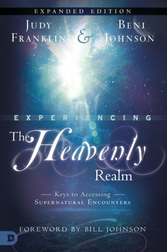 Book Cover Experiencing the Heavenly Realm Expanded Edition: Keys to Accessing Supernatural Encounters