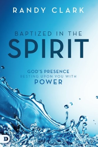 Book Cover Baptized in the Spirit: God's Presence Resting Upon You With Power