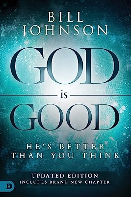 Book Cover God is Good: He's Better Than You Think