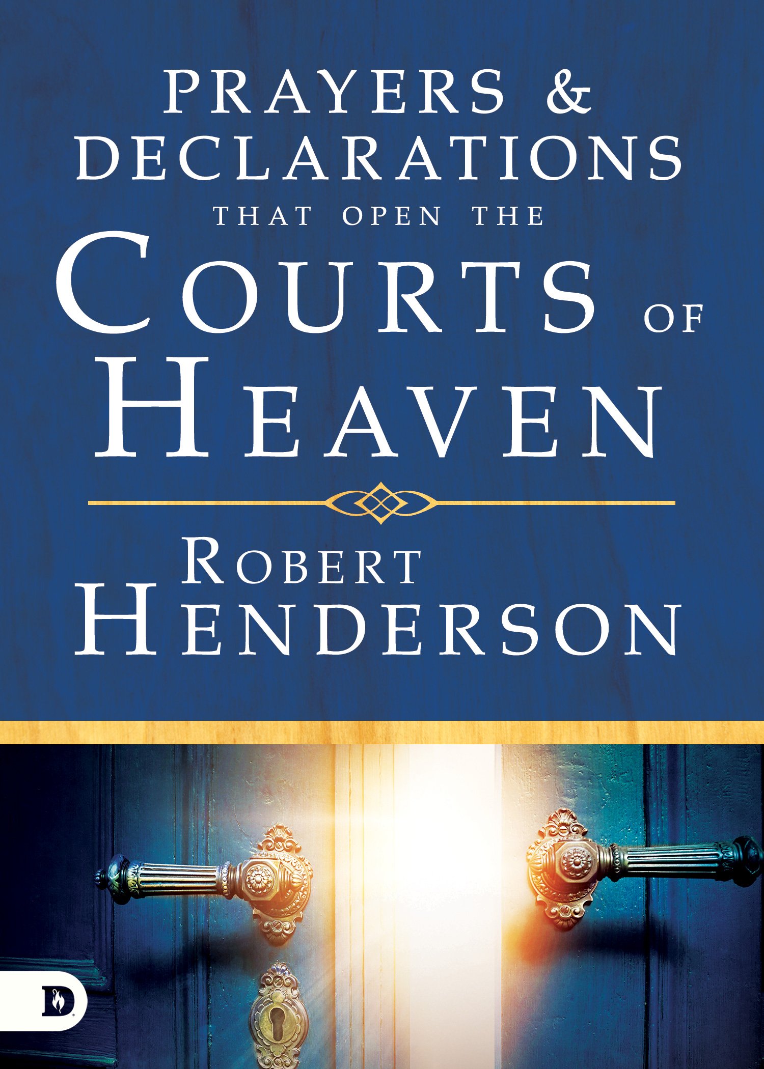 Book Cover Prayers and Declarations that Open the Courts of Heaven