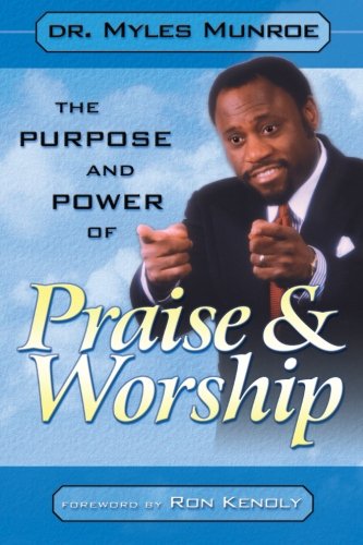 Book Cover THE PURPOSE AND POWER OF PRAISE AND WORSHIP