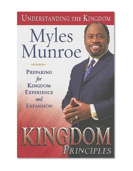 Book Cover Kingdom Principles: Preparing for Kingdom Experience and Expansion (Understanding the Kingdom)