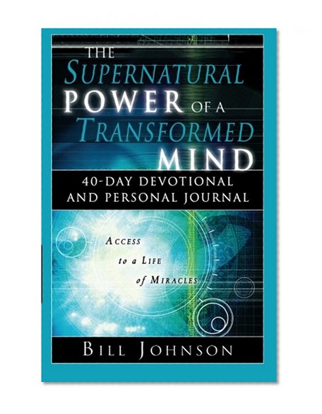 Book Cover The Supernatural Power of a Transformed Mind 40-Day Devotional and Personal Journal