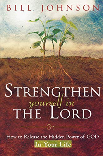 Book Cover Strengthen Yourself in the Lord: How to Release the Hidden Power of God in Your Life