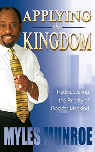 Book Cover Applying the Kingdom: Rediscovering the Priority of God for Mankind