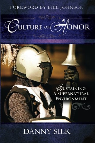 Book Cover Culture of Honor: Sustaining a Supernatural Environment