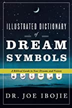 Book Cover Illustrated Dictionary of Dream Symbols: A Biblical Guide to Your Dreams and Visions