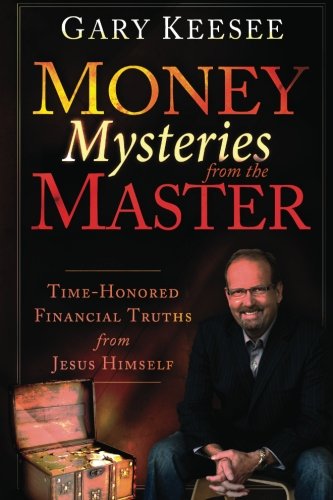 Book Cover Money Mysteries from the Master: Time-Honored Financial Truths from Jesus Himself