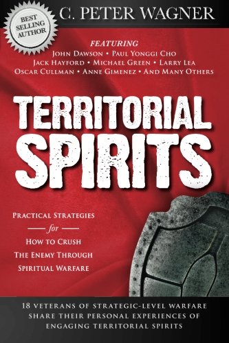 Book Cover Territorial Spirits: Practical Strategies for How to Crush the Enemy Through Spiritual Warfare