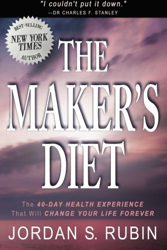 Book Cover The Maker's Diet: The 40-day health experience that will change your life forever