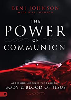 Book Cover The Power of Communion: Accessing Miracles Through the Body and Blood of Jesus