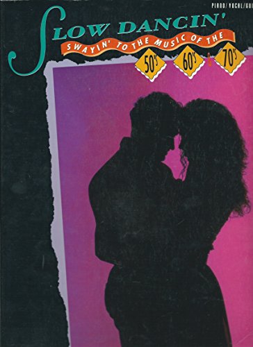 Slow Dancin'-- Swayin' to the Music of the '50s, '60s & '70s