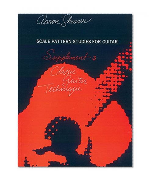 Book Cover Scale Pattern Studies For Guitar, Supplement 3: Classic Guitar Technique