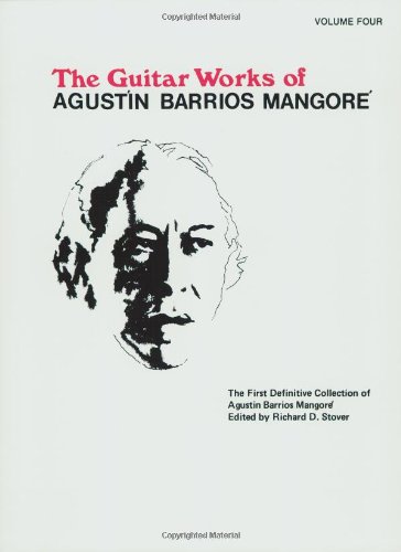 Guitar Works of Agustin Barrios Mangore, Vol. IV" (Guitar Works of Augustin Barrios Mangore)