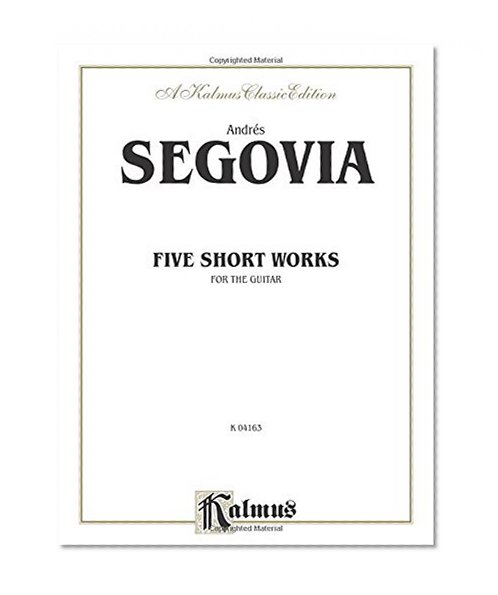 Five Short Works for the Guitar (Kalmus Edition)