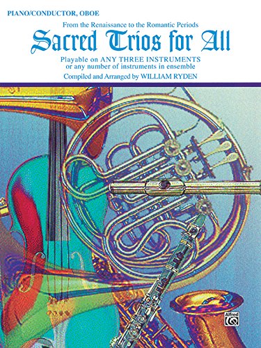 Sacred Trios for All (From the Renaissance to the Romantic Periods): Piano/Conductor, Oboe (Sacred Instrumental Ensembles)