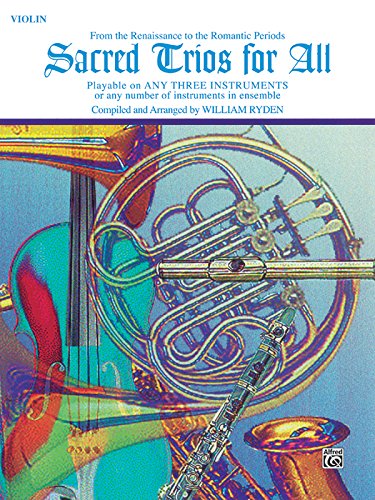 Sacred Trios for All (From the Renaissance to the Romantic Periods): Violin (Sacred Instrumental Ensembles)