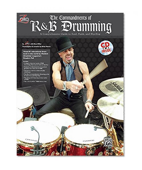 The Commandments of R&B Drumming: A Comprehensive Guide to Soul, Funk and Hip Hop
