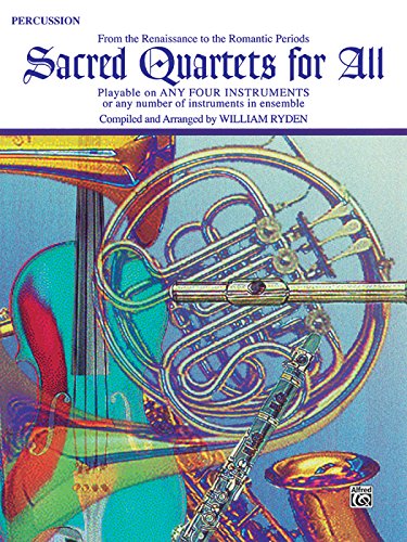 Sacred Quartets for All (From the Renaissance to the Romantic Periods): Percussion (Sacred Instrumental Ensembles for All Instrumental Series)