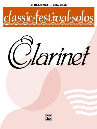 Classic Festival Solos (B-Flat Clarinet) (Classic Festival Solos 1)