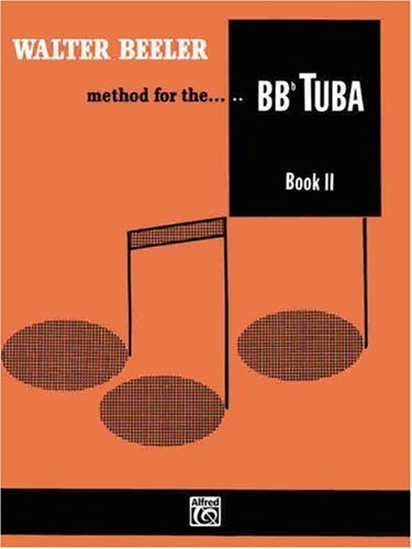 Walter Beeler Method for the BB-Flat Tuba, Bk 2 (Walter Beeler Series for Brass Instruments)