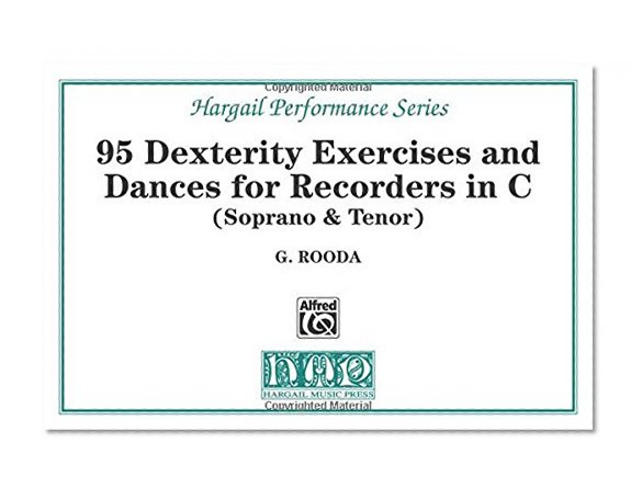 95 Dexterity Exercises and Dances for Recorders in C (Soprano & Tenor)