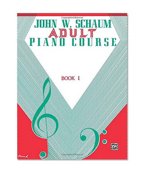Adult Piano Course, Bk 1 (John W. Schaum Adult Piano Course)