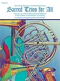 Sacred Trios for All (From the Renaissance to the Romantic Periods): Violin (Sacred Instrumental Ensembles)