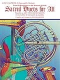 Sacred Duets for All (From the Renaissance to the Romantic Periods): Alto Saxophone (E-flat Saxes and E-flat Clarinets): Alto Saxophone (E-flat Saxes