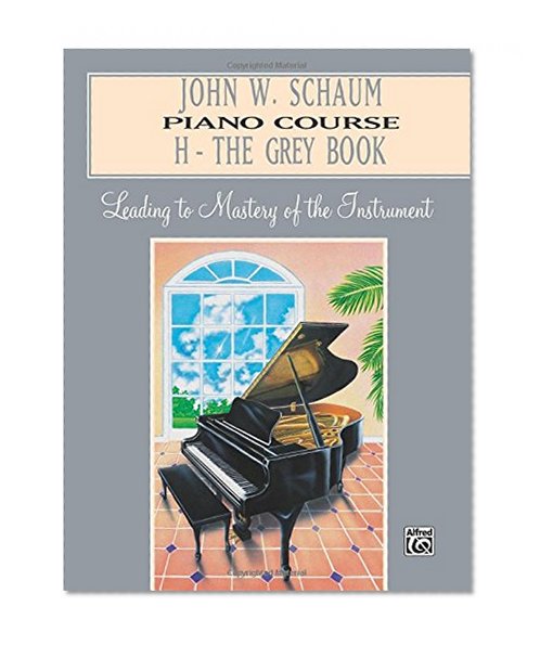 Book Cover John W. Schaum Piano Course: H -- The Grey Book
