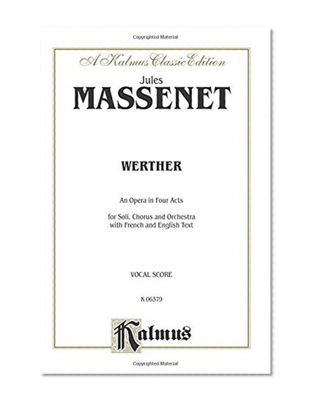 Werther: Vocal Score (French, English Language Edition), Vocal Score (Kalmus Edition) (French Edition)