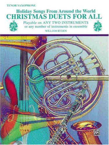 Christmas Duets for All: Tenor Saxophone (Holiday Songs from Around the World)