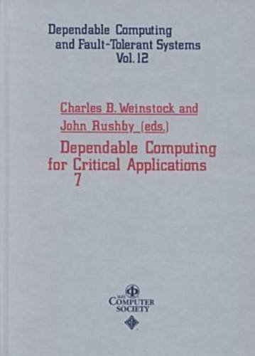 Dependable Computing for Critical Applications 7 (Dependable Computing and Fault-Tolerant Systems)