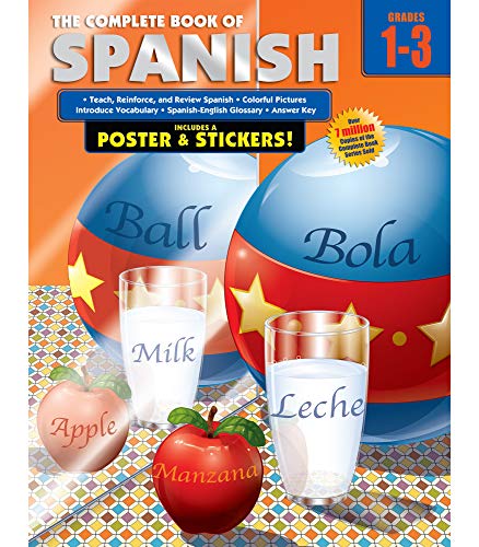 Carson Dellosa The Complete Book of Spanish Workbookâ€”Spanish Learning for Kids Grades 1-3 With Spanish Alphabet, Vocabulary, Common Words With Glossary (352 pgs)