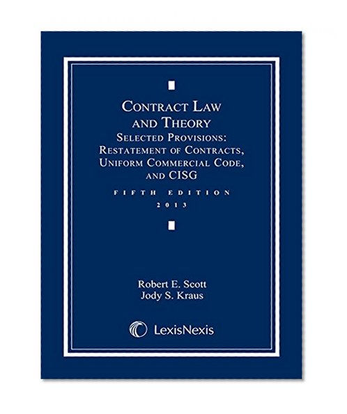 Book Cover Contract Law and Theory: Selected Provisions: Restatement of Contracts and Uniform Commercial Code (2013)
