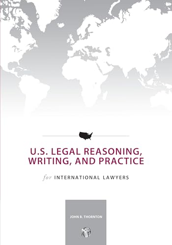U.S. Legal Reasoning, Writing, and Practice for International Lawyers (2014)