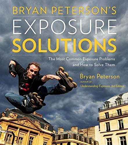 Book Cover Bryan Peterson's Exposure Solutions: The Most Common Photography Problems and How to Solve Them
