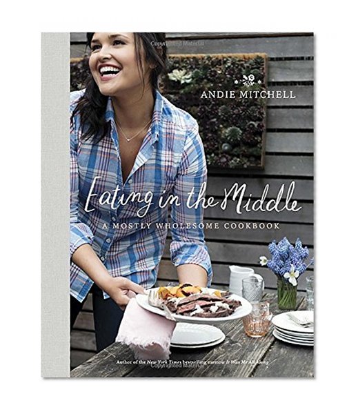 Book Cover Eating in the Middle: A Mostly Wholesome Cookbook