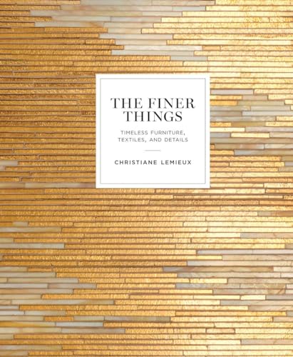 Book Cover The Finer Things: Timeless Furniture, Textiles, and Details