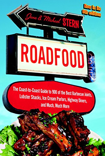 Book Cover Roadfood: The Coast-to-Coast Guide to 900 of the Best Barbecue Joints, Lobster Shacks, Ice Cream Parlors, Highway Diners, and Much, Much More, now in its 9th edition