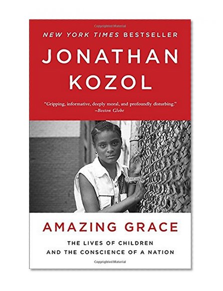 Book Cover Amazing Grace: The Lives of Children and the Conscience of a Nation