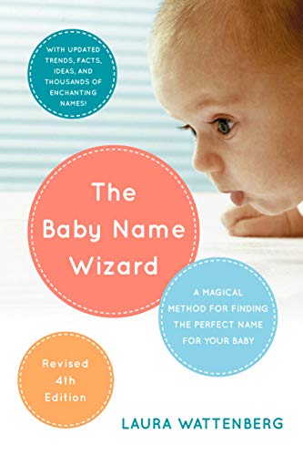 Book Cover The Baby Name Wizard, 2019 Revised 4th Edition: A Magical Method for Finding the Perfect Name for Your Baby