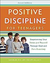 Book Cover Positive Discipline for Teenagers, Revised 3rd Edition: Empowering Your Teens and Yourself Through Kind and Firm Parenting