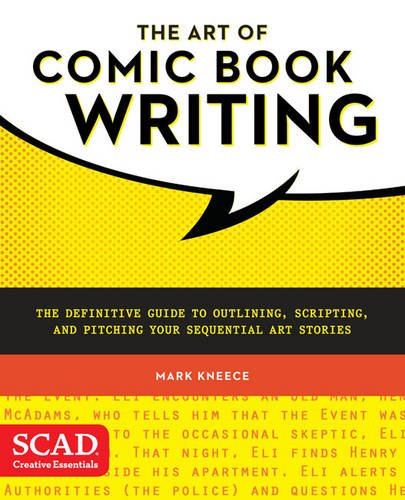 Book Cover The Art of Comic Book Writing: The Definitive Guide to Outlining, Scripting, and Pitching Your Sequential Art Stories