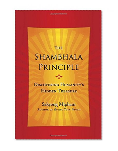 Book Cover The Shambhala Principle: Discovering Humanity's Hidden Treasure