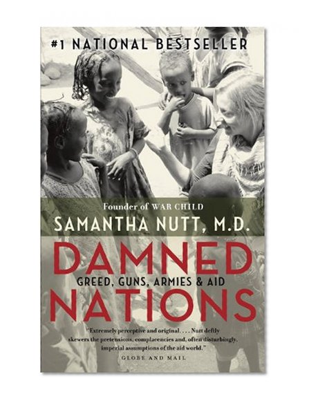Book Cover Damned Nations: Greed, Guns, Armies, and Aid
