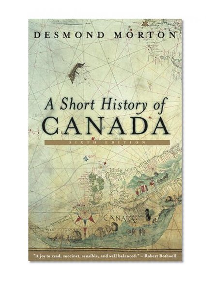 Book Cover A Short History of Canada: Sixth Edition