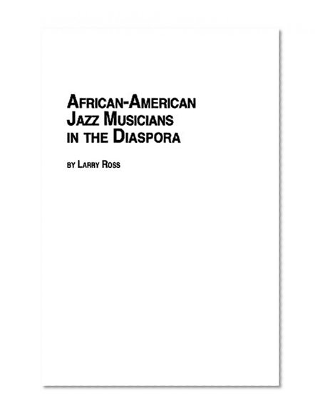 African American Jazz Musicians in the Diaspora