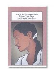 How Black Female Offenders Explain Their Crime and Describe Their Hopes: A Case Study of Inmates in a California Prison