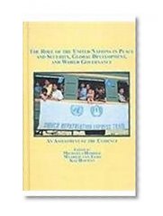 The ROLE OF THE UNITED NATIONS IN PEACE AND SECURITY, GLOBAL DEVELOPMENT AND WORLD GOVERANCE: An Assessment of the Evidence